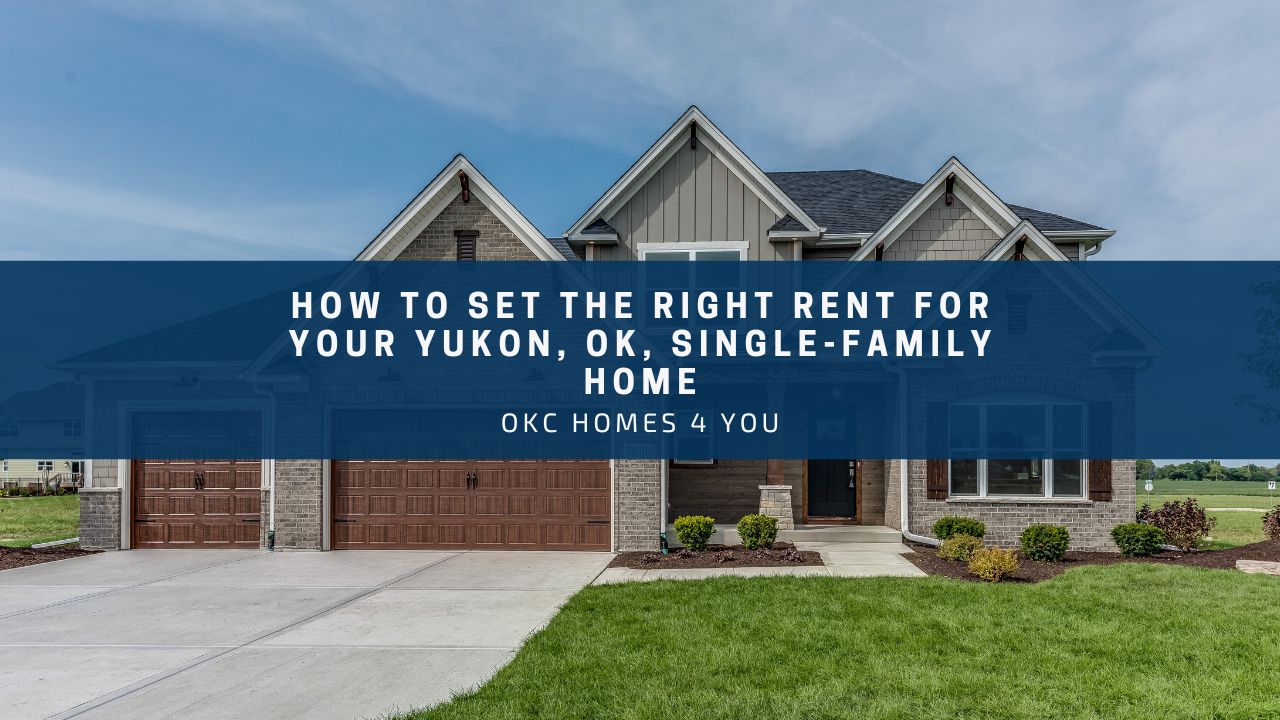 How to Set the Right Rent for Your Yukon, OK Single-Family Home